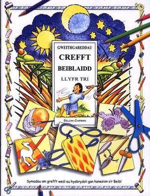 Book cover for Gweithgareddau Crefft Beiblaidd: Llyfr Tri