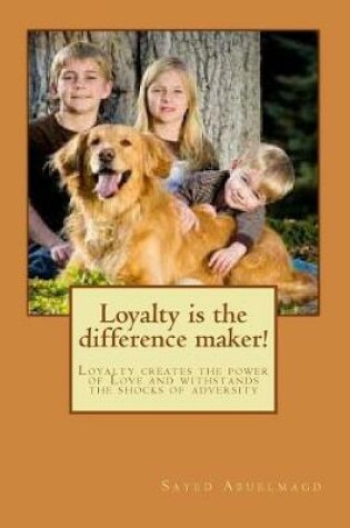 Cover of Loyalty is the difference maker!