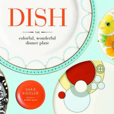 Book cover for Dish the Colorful, Wonderful Dinner Plate