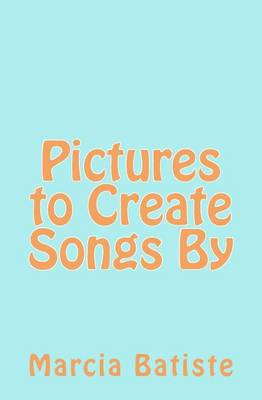 Book cover for Pictures to Create Songs By