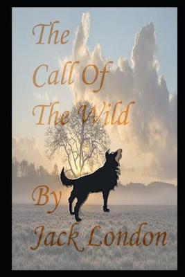 Book cover for The Call of the Wild By Jack London Annotated Updated Edition