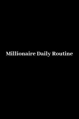 Book cover for Millionaire Daily Routine