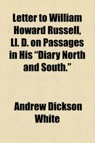 Cover of A Letter to William Howard Russell, LL.D. on Passages in His Diary North and South.