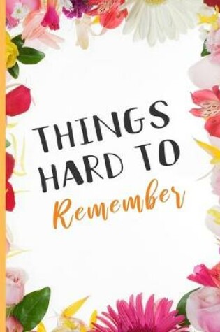 Cover of Things Hard To Remember