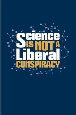 Book cover for Science Is Not A Liberal Conspiracy