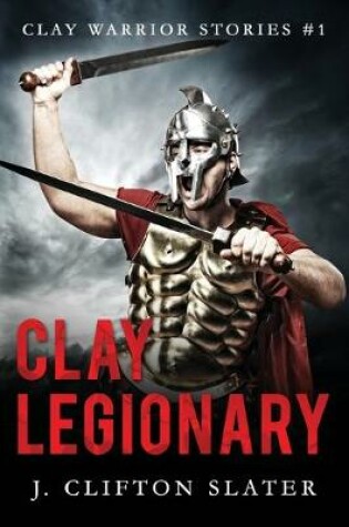 Cover of Clay Legionary