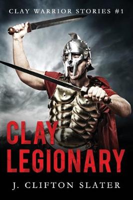 Book cover for Clay Legionary