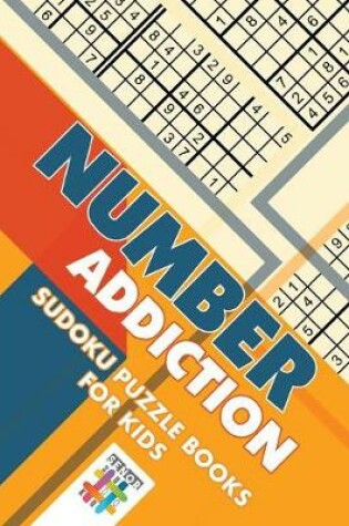 Cover of Number Addiction Sudoku Puzzle Books for Kids