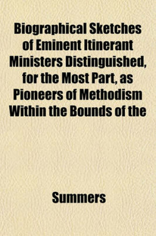 Cover of Biographical Sketches of Eminent Itinerant Ministers Distinguished, for the Most Part, as Pioneers of Methodism Within the Bounds of the