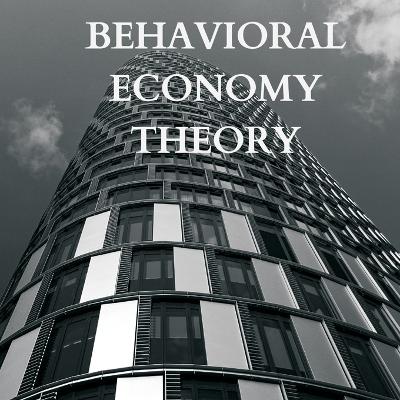 Book cover for Explaining Behavioral Economy Theory