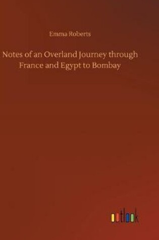 Cover of Notes of an Overland Journey through France and Egypt to Bombay