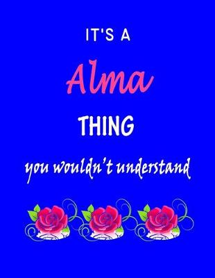 Book cover for It's A Alma Thing You Wouldn't Understand