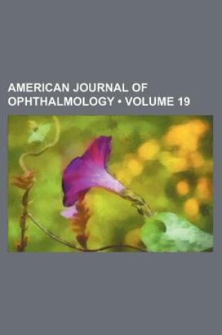 Cover of American Journal of Ophthalmology (Volume 19)