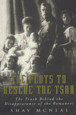 Cover of The Plots To Rescue The Tsar