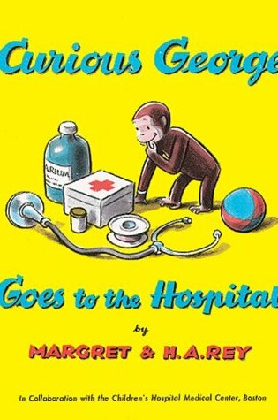 Cover of Curious George Goes to the Hospital