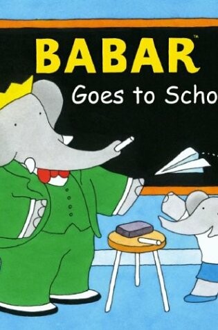 Cover of Babar Goes to School