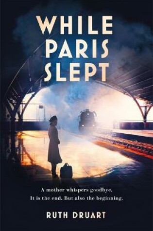 Cover of While Paris Slept: A mother faces a heartbreaking choice in this bestselling story of love and courage in World War 2