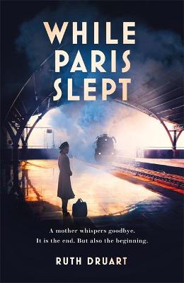 Book cover for While Paris Slept: A mother faces a heartbreaking choice in this bestselling story of love and courage in World War 2