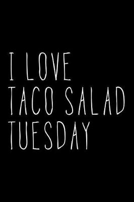 Book cover for I Love Taco Salad Tuesday