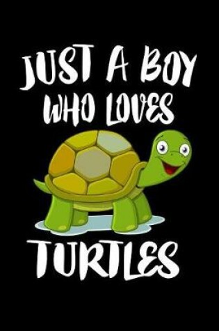 Cover of Just A Boy Who Loves Turtles