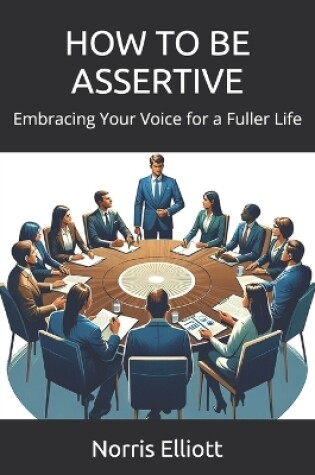 Cover of How to Be Assertive