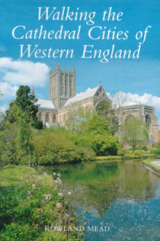 Cover of Walking the Cathedral Cities of Western England