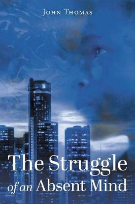 Book cover for The Struggle of an Absent Mind