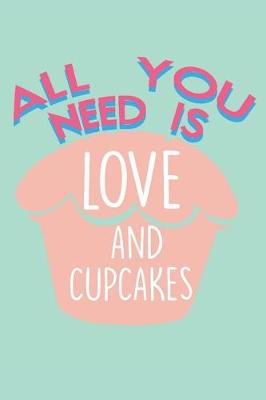 Book cover for All You Need is Love and Cupcakes