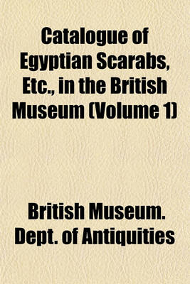 Book cover for Catalogue of Egyptian Scarabs, Etc., in the British Museum (Volume 1)