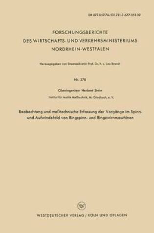 Cover of Beobachtung Und Messtechnische Erfassung Der Vorgange Im Spinn- Und Aufwindefeld Von Ringspinn- Und Ringzwirnmaschinen