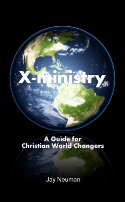 Book cover for X-ministry: A Guide for Christian World Changers