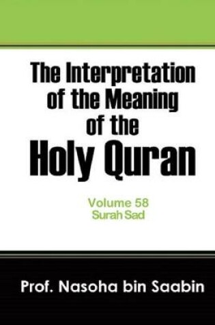 Cover of The Interpretation of The Meaning of The Holy Quran Volume 58 - Surah Sad