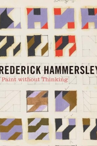 Cover of Frederick Hammersley - To Paint without Thinking