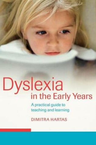 Cover of Dyslexia in the Early Years: A Practical Guide to Teaching and Learning