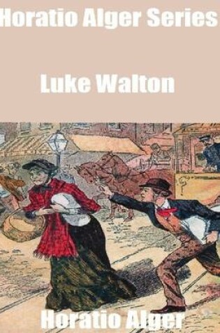 Cover of Horatio Alger Series: Luke Walton