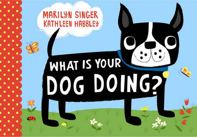 Book cover for What Is Your Dog Doing?