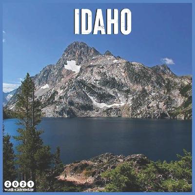 Book cover for Idaho 2021 Wall Calendar
