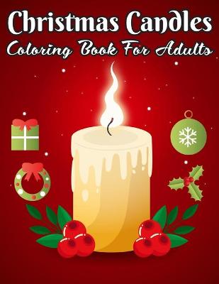 Book cover for Christmas Candle Coloring Book For Adults