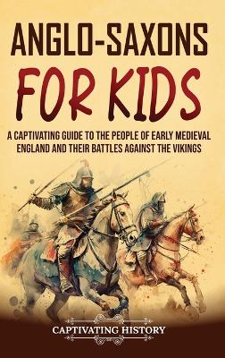 Book cover for Anglo-Saxons for Kids