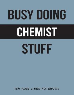 Book cover for Busy Doing Chemist Stuff