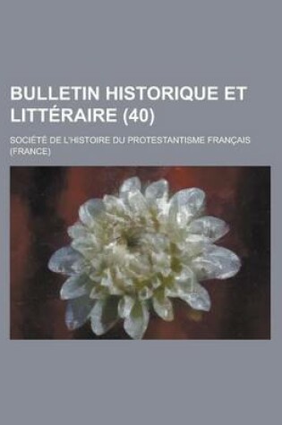 Cover of Bulletin Historique Et Litteraire (40)