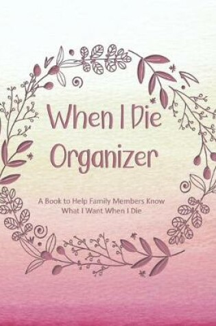 Cover of When I Die Organizer