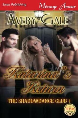 Cover of Katarina's Return [The Shadowdance Club 1] (Siren Publishing Menage Amour)