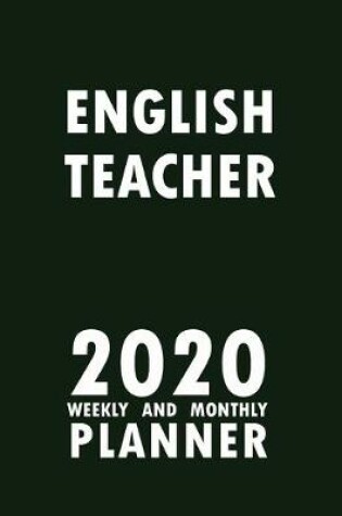 Cover of English Teacher 2020 Weekly and Monthly Planner