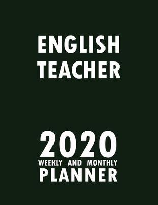 Book cover for English Teacher 2020 Weekly and Monthly Planner