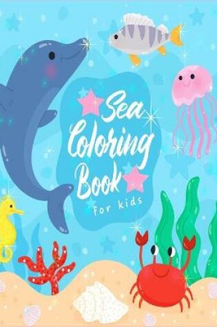 Cover of Sea Coloring Book for Kids