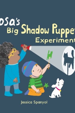 Cover of Rosa's Big Shadow Puppet Experiment