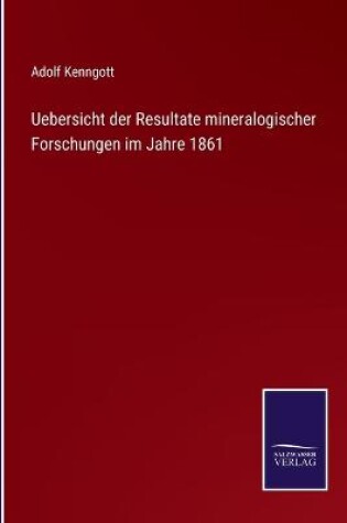 Cover of Uebersicht der Resultate mineralogischer Forschungen im Jahre 1861