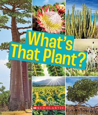 Book cover for What's That Plant? (a True Book: Incredible Plants!)