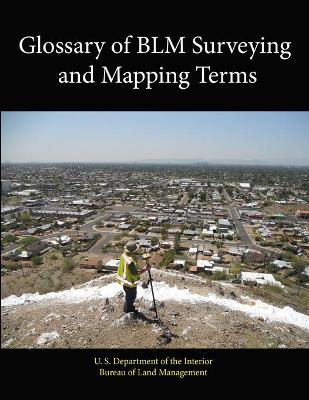 Book cover for Glossary of BLM Surveying and Mapping Terms